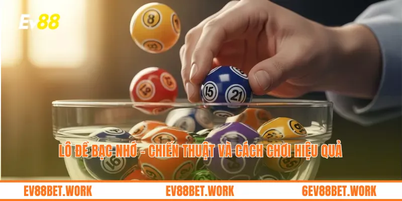 Lô đề bạc nhớ – Chiến thuật và cách chơi hiệu quả
