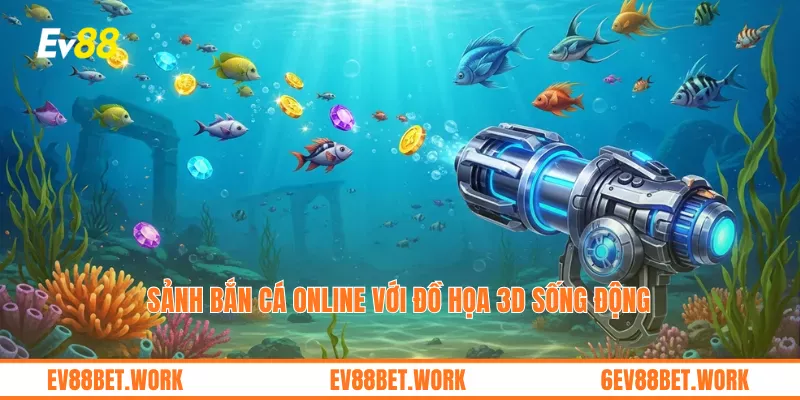 Sảnh bắn cá online với đồ họa 3D sống động